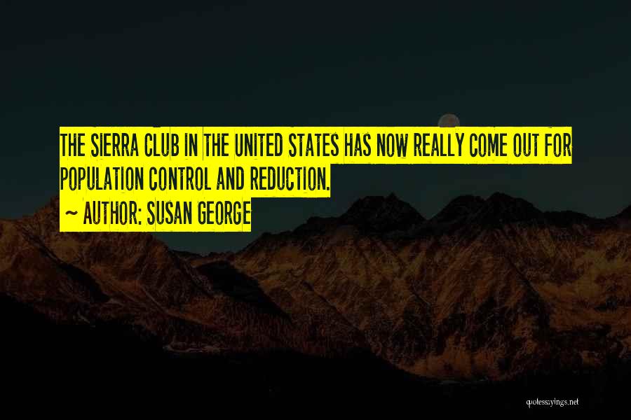 The Sierra Club Quotes By Susan George