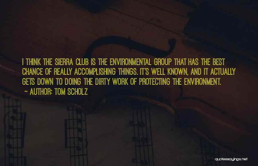 The Sierra Club Quotes By Tom Scholz