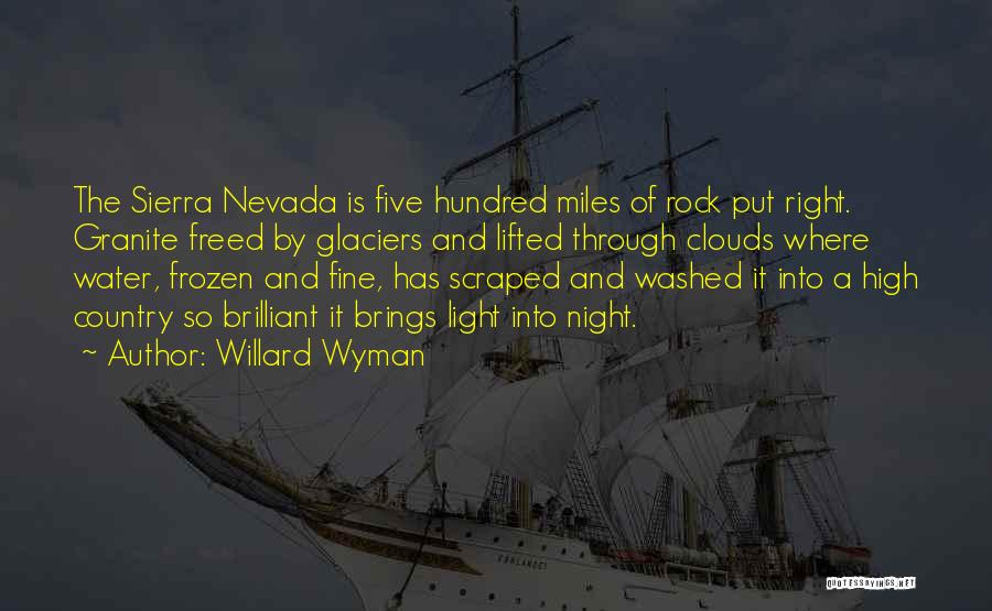 The Sierra Nevada Mountains Quotes By Willard Wyman