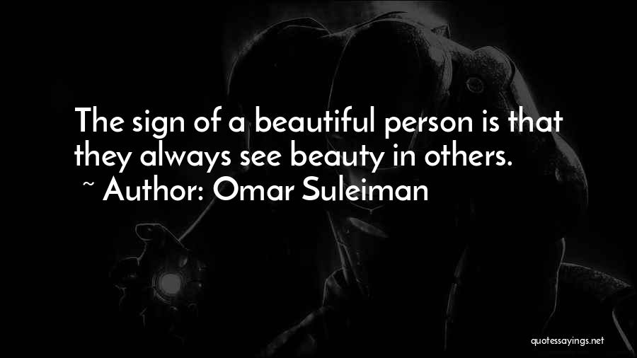 The Sign Of A Beautiful Person Quotes By Omar Suleiman