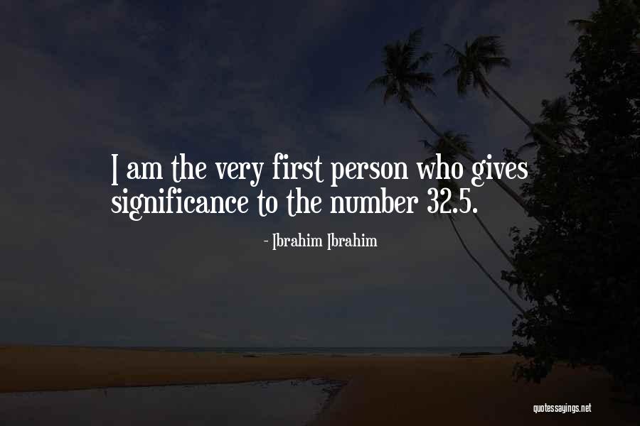 The Significance Of One Person Quotes By Ibrahim Ibrahim