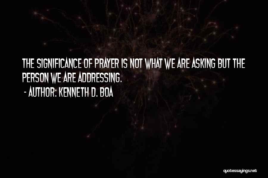 The Significance Of One Person Quotes By Kenneth D. Boa