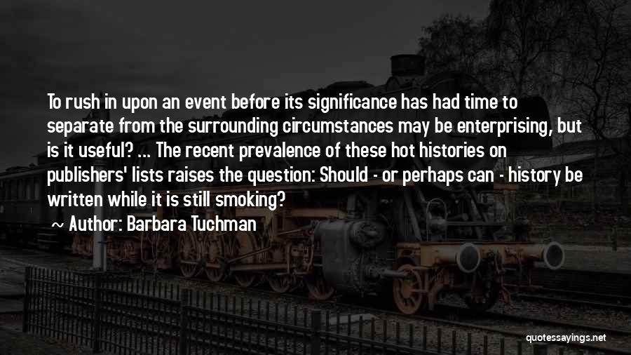 The Significance Of Time Quotes By Barbara Tuchman