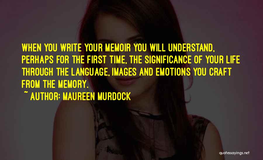 The Significance Of Time Quotes By Maureen Murdock
