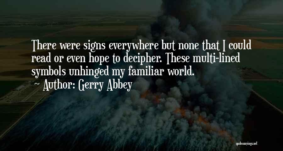 The Signs Are Everywhere Quotes By Gerry Abbey