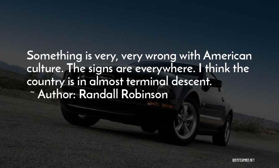 The Signs Are Everywhere Quotes By Randall Robinson