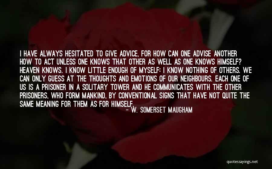 The Signs Quotes By W. Somerset Maugham The Signs Quotes By W. Somerset Maugham
