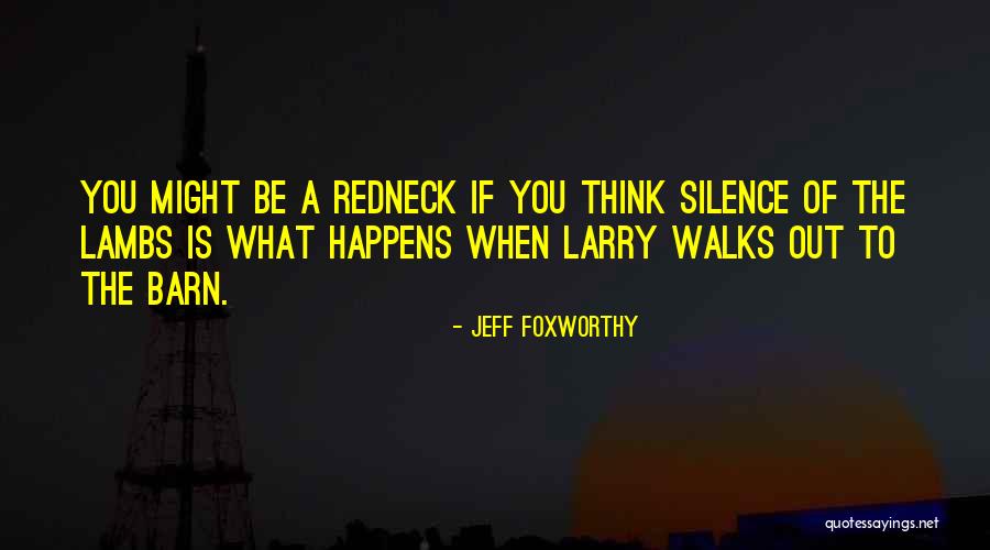 The Silence Of The Lambs Quotes By Jeff Foxworthy The Silence Of The Lambs Quotes By Jeff Foxworthy