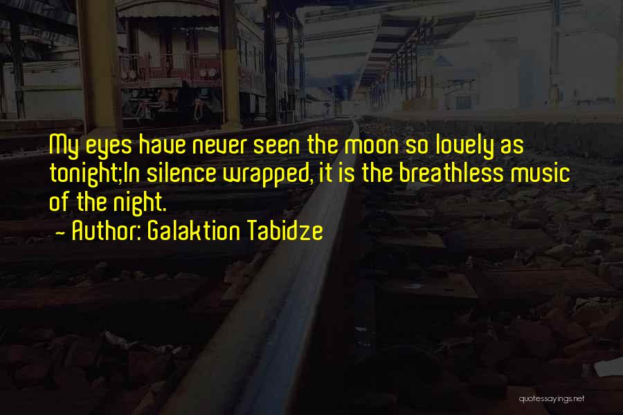 The Silence Of The Night Quotes By Galaktion Tabidze