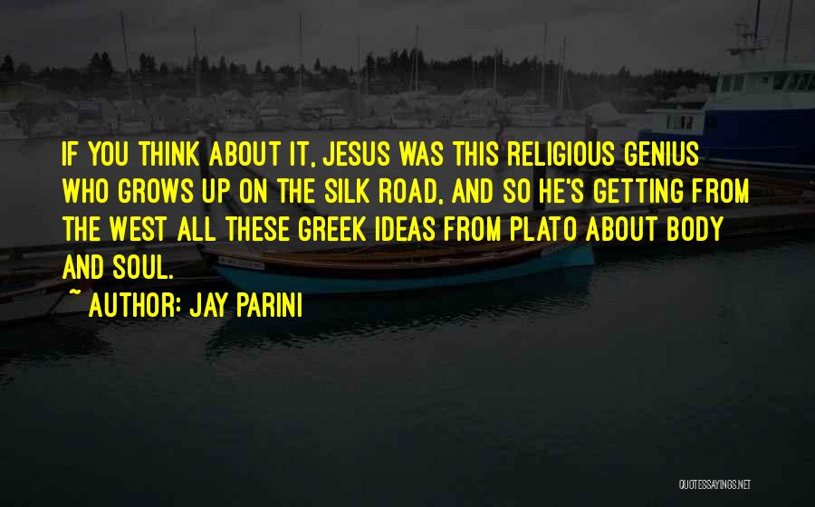 The Silk Road Quotes By Jay Parini