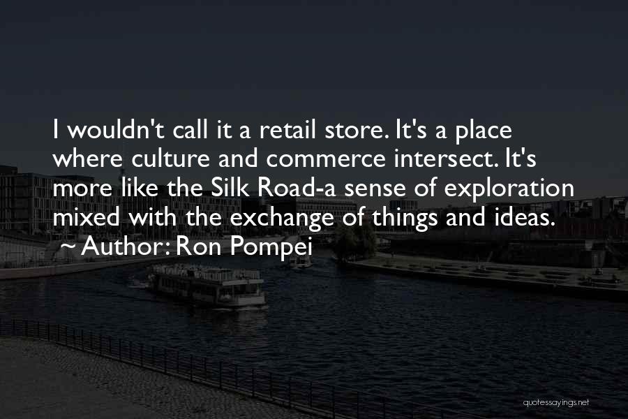 The Silk Road Quotes By Ron Pompei