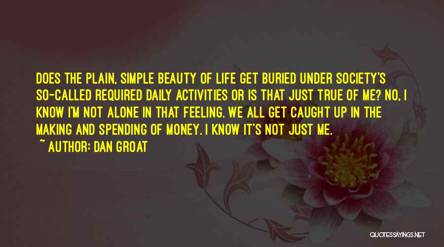 The Simple Beauty Quotes By Dan Groat