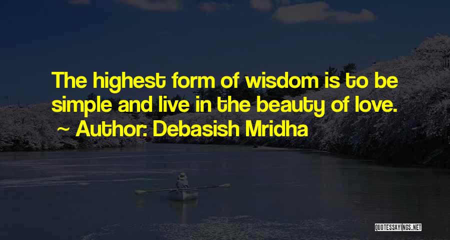 The Simple Beauty Quotes By Debasish Mridha