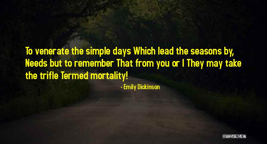 The Simple Days Quotes By Emily Dickinson The Simple Days Quotes By Emily Dickinson