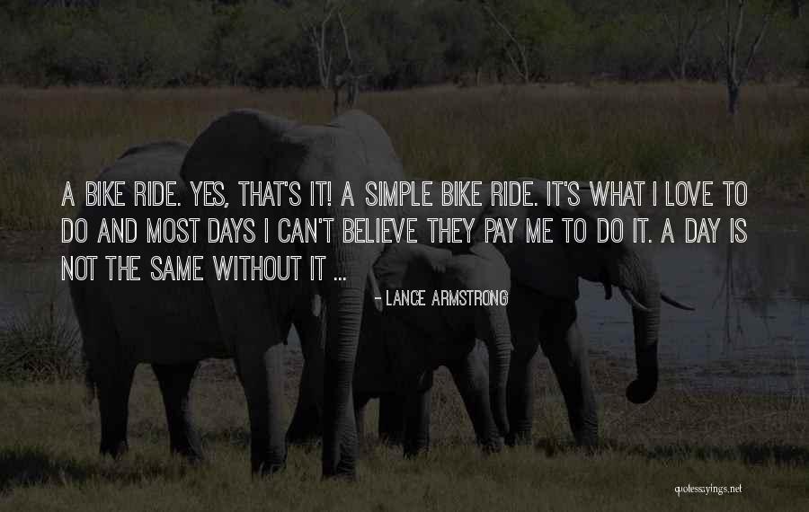 The Simple Days Quotes By Lance Armstrong