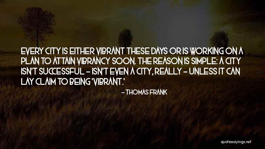 The Simple Days Quotes By Thomas Frank