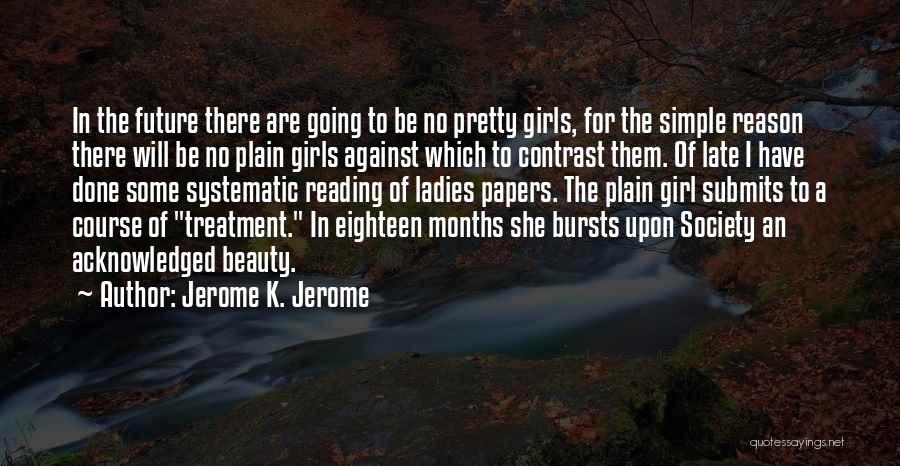 The Simple Girl Quotes By Jerome K. Jerome