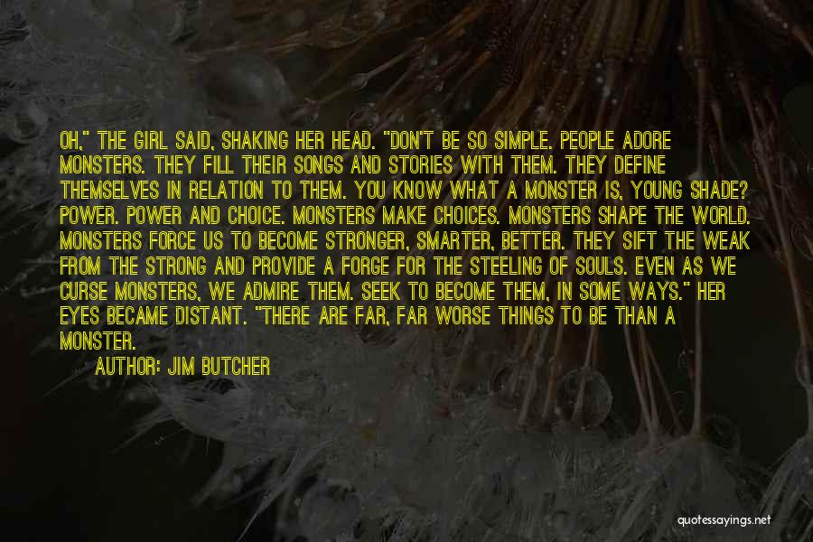 The Simple Girl Quotes By Jim Butcher