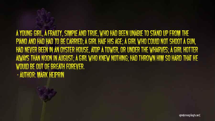 The Simple Girl Quotes By Mark Helprin