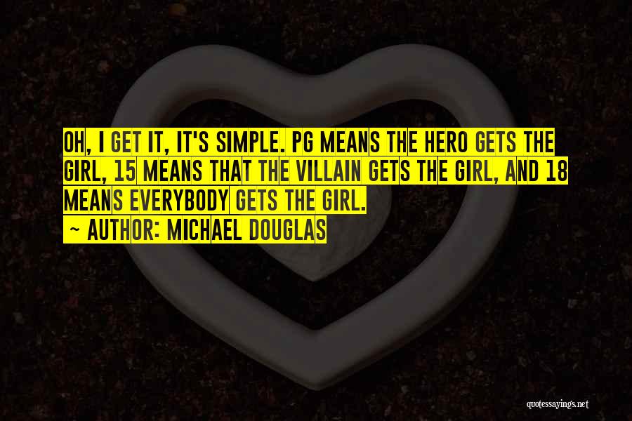 The Simple Girl Quotes By Michael Douglas