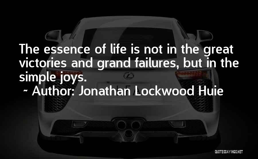 The Simple Joys Of Life Quotes By Jonathan Lockwood Huie