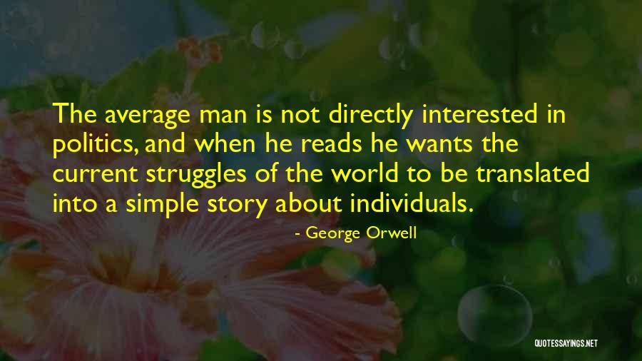 The Simple Man Quotes By George Orwell The Simple Man Quotes By George Orwell