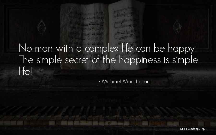 The Simple Man Quotes By Mehmet Murat Ildan