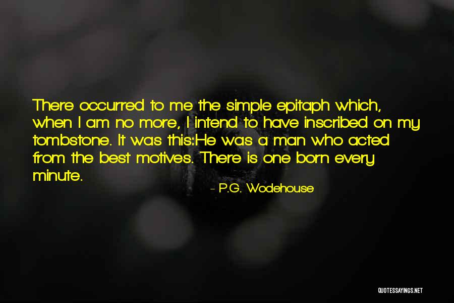 The Simple Man Quotes By P.G. Wodehouse The Simple Man Quotes By P.G. Wodehouse