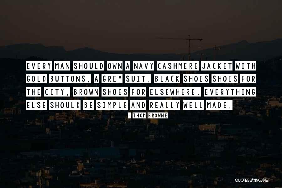 The Simple Man Quotes By Thom Browne The Simple Man Quotes By Thom Browne