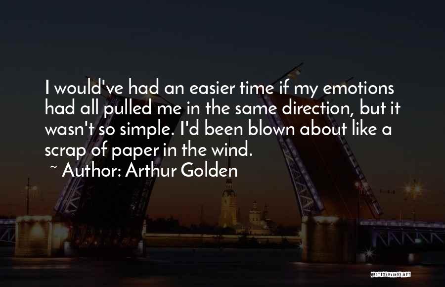 The Simple Me Quotes By Arthur Golden