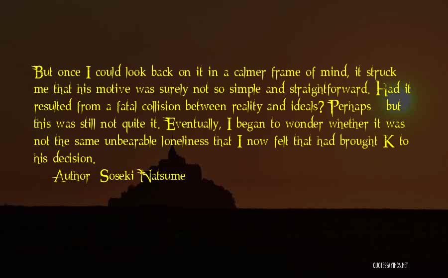 The Simple Me Quotes By Soseki Natsume