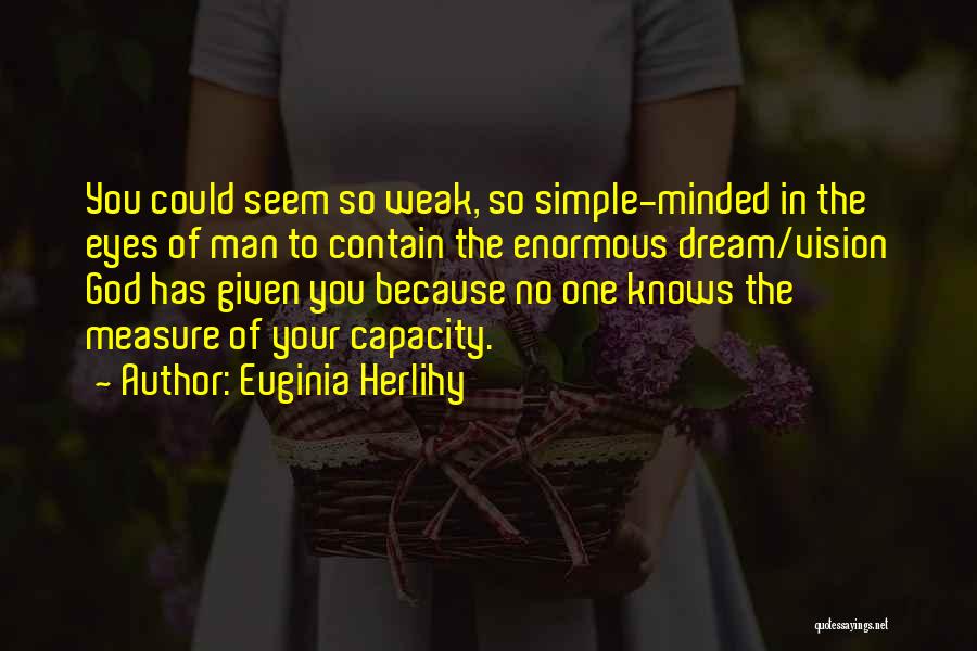 The Simple Minded Quotes By Euginia Herlihy