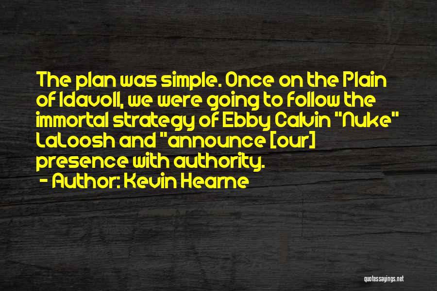 The Simple Plan Quotes By Kevin Hearne