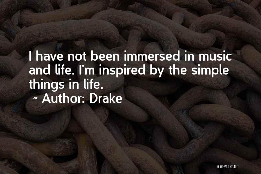 The Simple Things In Life Quotes By Drake