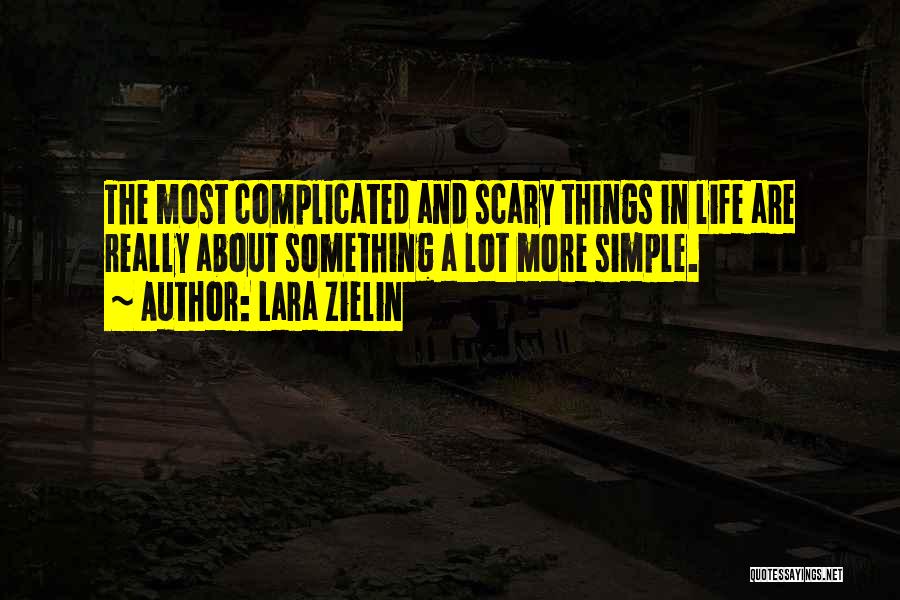 The Simple Things In Life Quotes By Lara Zielin