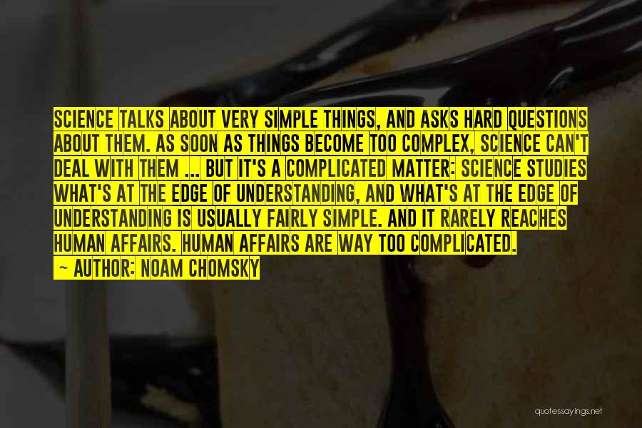 The Simple Things Quotes By Noam Chomsky