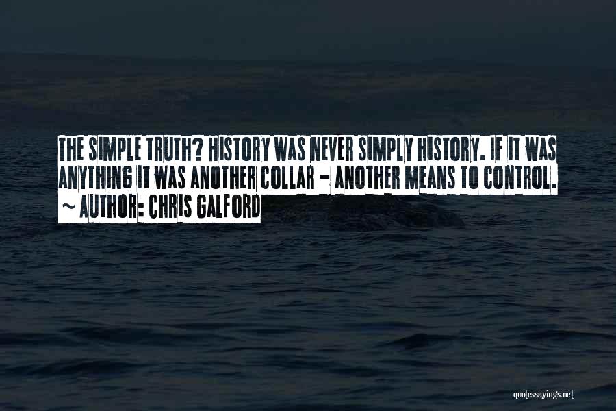 The Simple Truth Quotes By Chris Galford