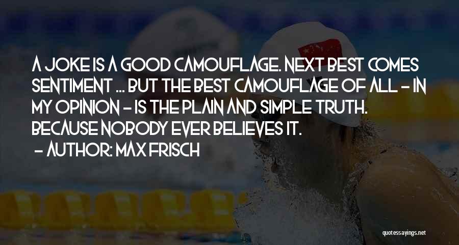 The Simple Truth Quotes By Max Frisch