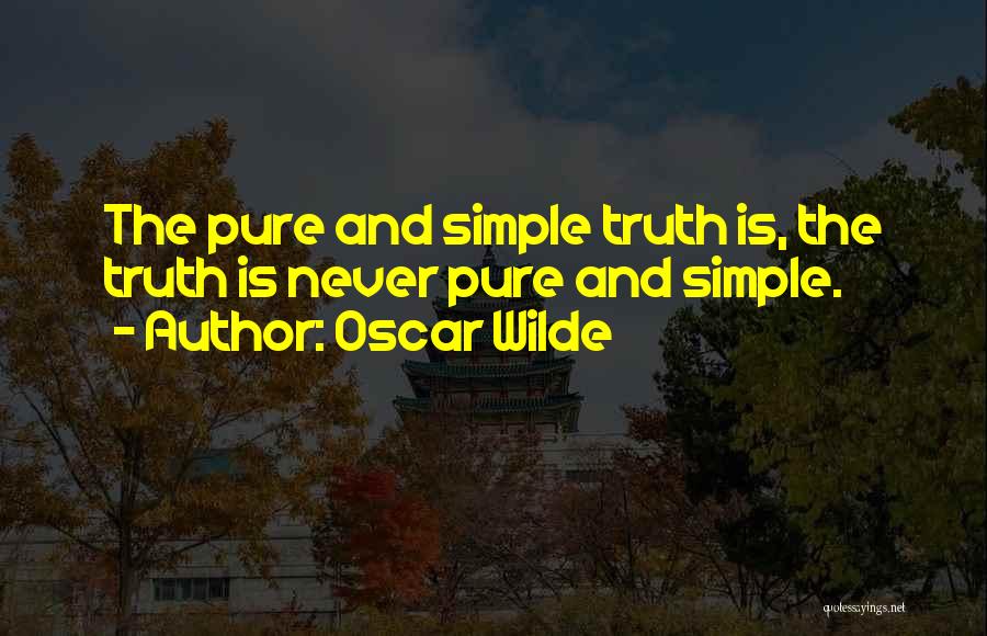 The Simple Truth Quotes By Oscar Wilde