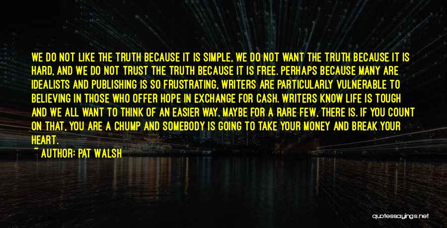 The Simple Truth Quotes By Pat Walsh