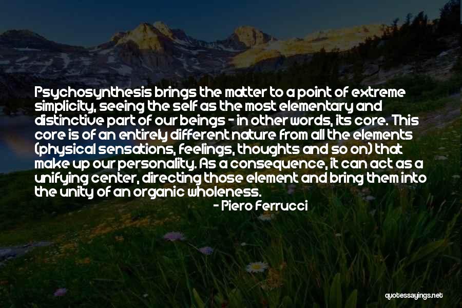 The Simplicity Of Nature Quotes By Piero Ferrucci The Simplicity Of Nature Quotes By Piero Ferrucci