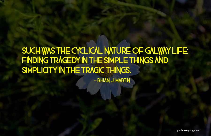 The Simplicity Of Nature Quotes By Rhian J. Martin The Simplicity Of Nature Quotes By Rhian J. Martin