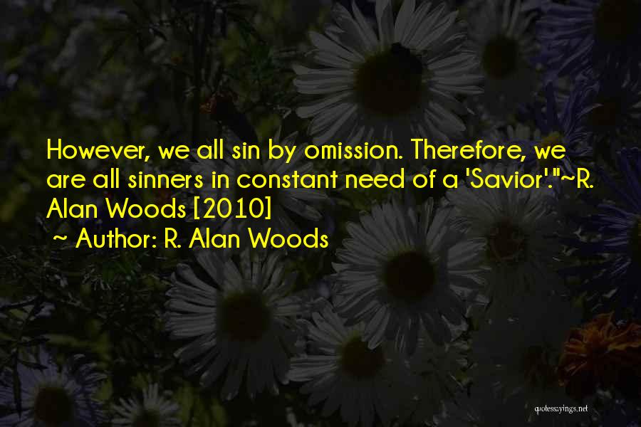 The Sin Of Omission Quotes By R. Alan Woods