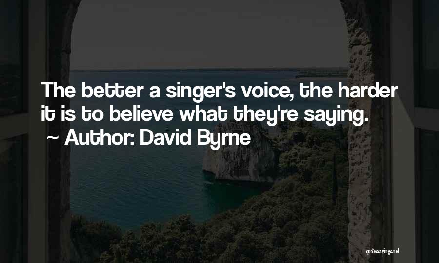 The Singer Quotes By David Byrne