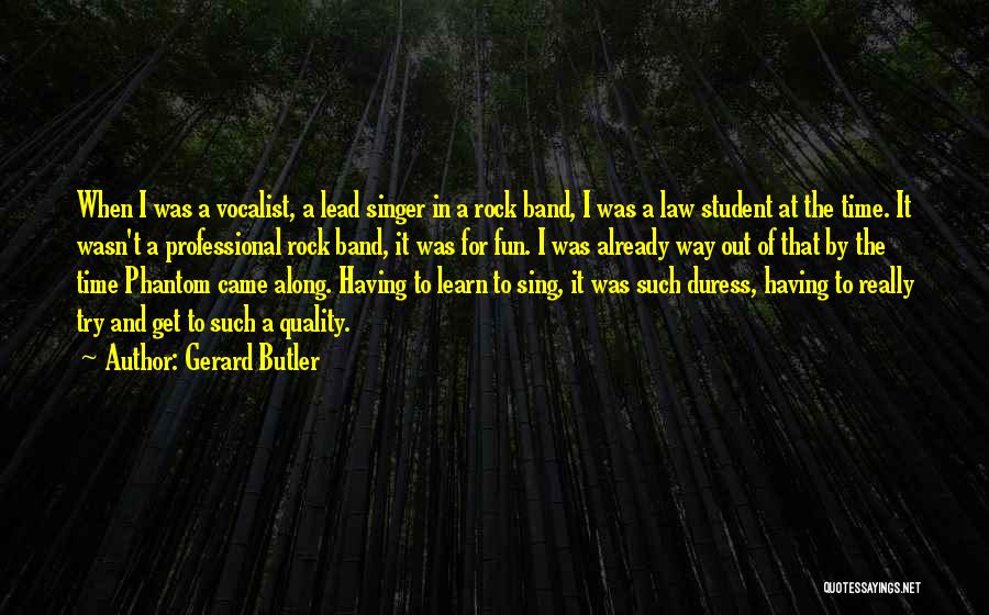 The Singer Quotes By Gerard Butler