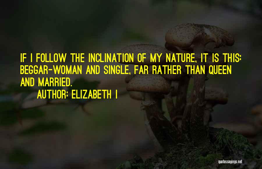 The Single Woman Quotes By Elizabeth I