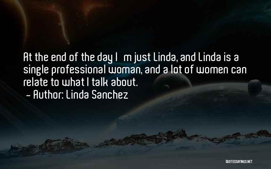 The Single Woman Quotes By Linda Sanchez