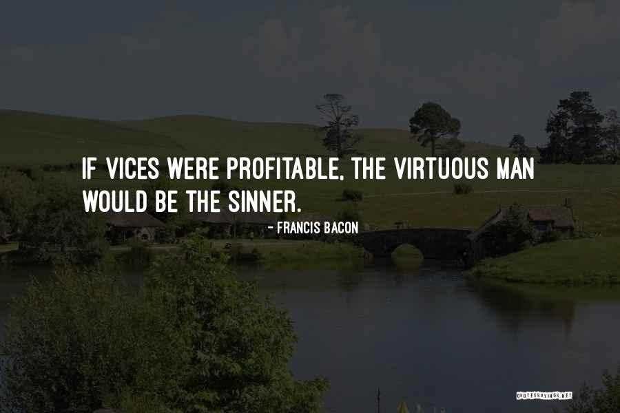The Sinner Quotes By Francis Bacon