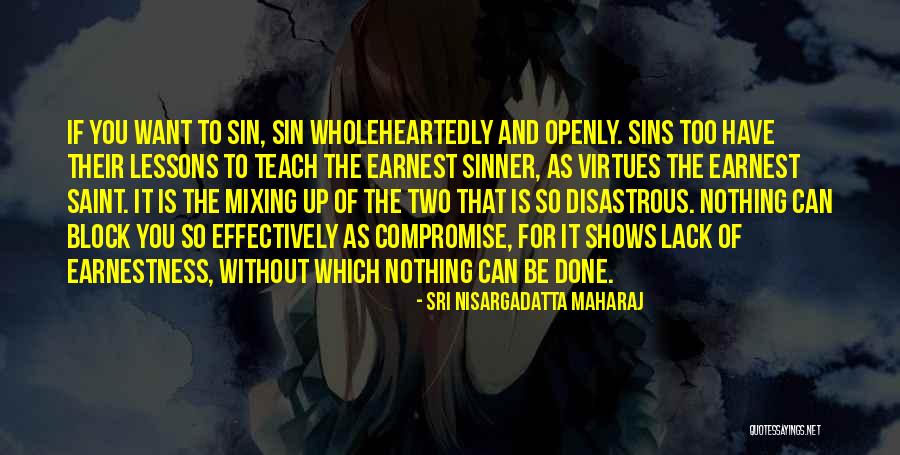The Sinner Quotes By Sri Nisargadatta Maharaj The Sinner Quotes By Sri Nisargadatta Maharaj