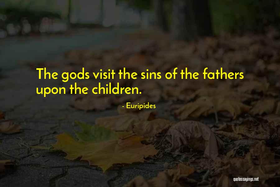 The Sins Of The Father Quotes By Euripides The Sins Of The Father Quotes By Euripides